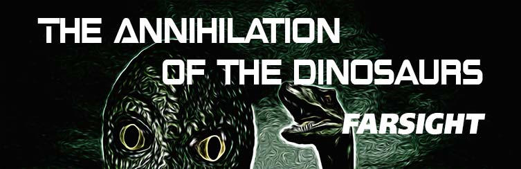 The Annihilation of the Dinosaurs